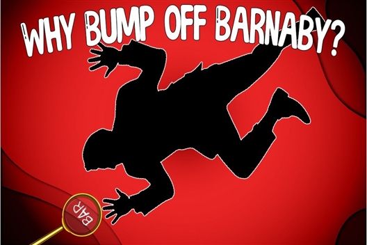 But Why Bump Off Barnaby?